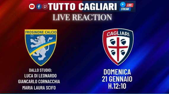 Live Tc Frosinone Cagliari Torna La Live Reaction Di Tuttocagliari Live