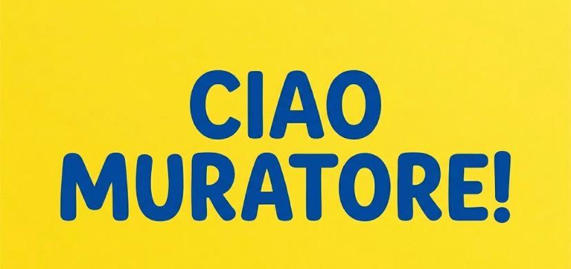 Ciao Muratore! 