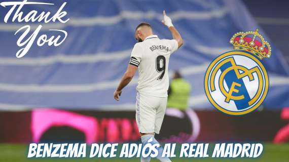 Gracias, leyenda: Karim Benzema se va del Real Madrid