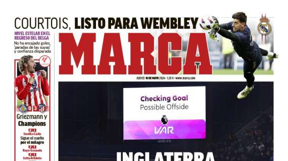 PORTADA | Marca: "Courtois, listo para Wembley"