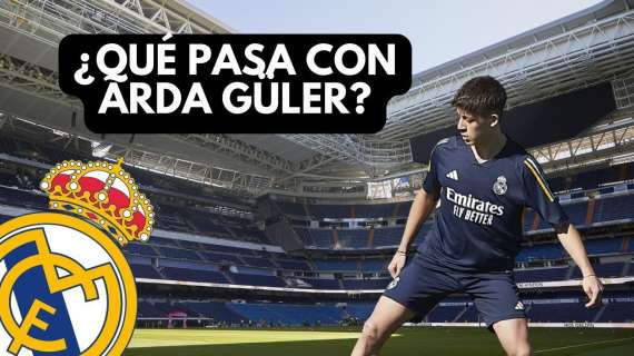 ¿Qué pasa con Arda Güler? ¿Por qué se ha retrasado su debut?