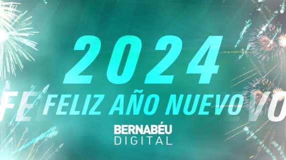 ¡Bernabéu Digital os desea un feliz 2024!