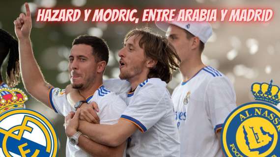 VÍDEO BD | Hazard y Modric, ¿rumbo a Arabia Saudí?
