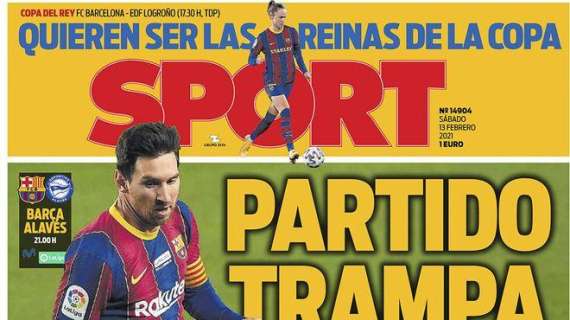 PORTADA - Sport: “Partido trampa. El Barça no puede fallar si quiere mantener opciones en LaLiga"