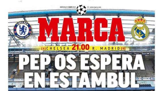 PORTADA | Marca lanza un mensaje al Real Madrid: "Pep os espera en Estambul"