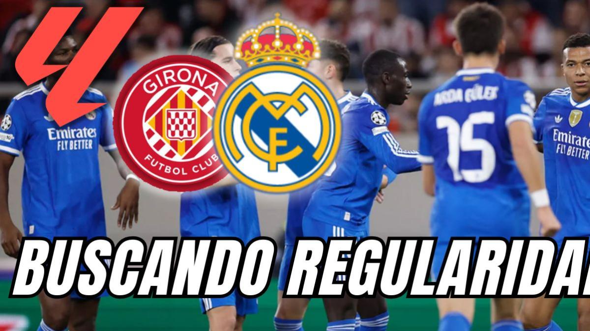 ¡El Real Madrid busca la regularidad ante el Girona! Momento para enderezar el rumbo