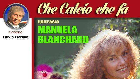 MANUELA BLANCHARD oggi a "Che calcio che fa" su www.silvermusicradio.it