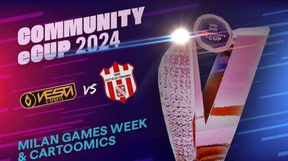 Community eCup 2024: Vesta e Teramo 1913 in finale alla Milan Games Week