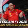 Ferrari F1 2026, il silenzio che fa rumore nel paddock