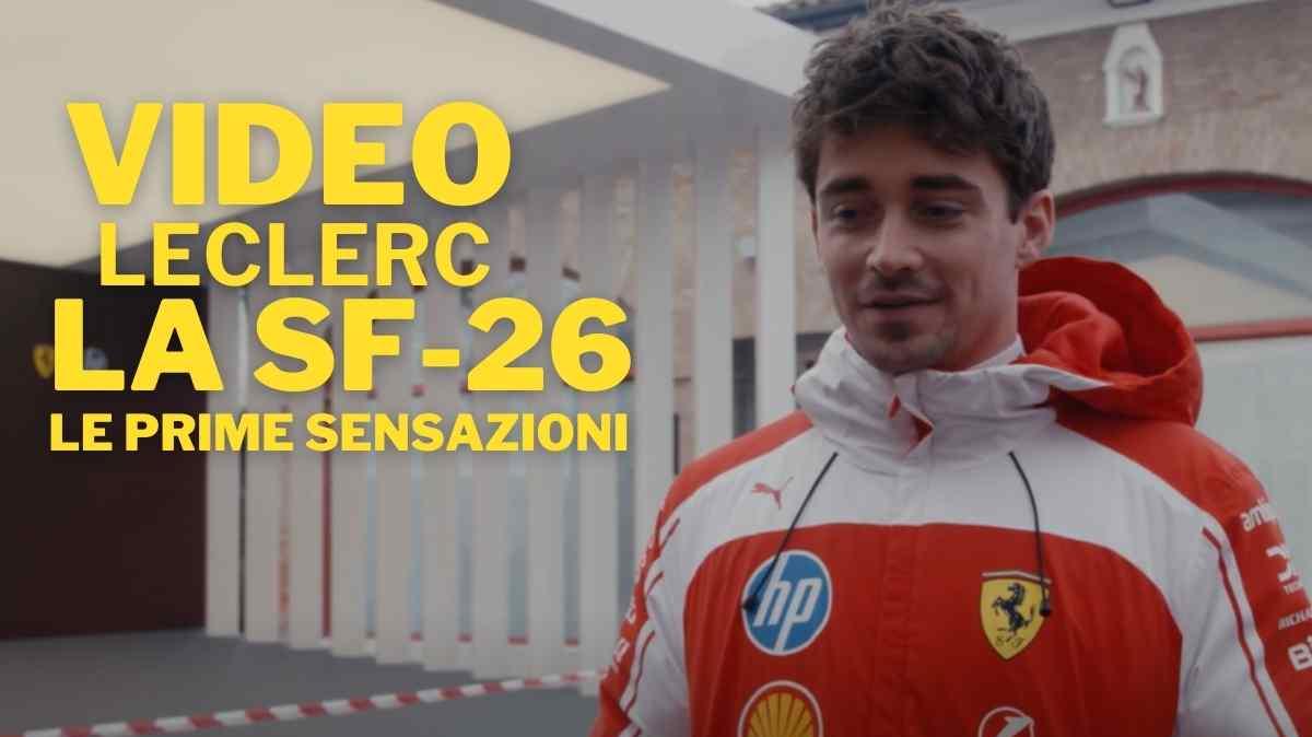 F1 Ferrari, Leclerc prova la nuova SF-26: "Tutto come previsto". Il giudizio a caldo