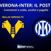 LIVE - Il POST PARTITA di HELLAS VERONA-INTER: ANALISI, COMMENTI e PAGELLE