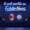 Rivivi la diretta!Il POST PARTITA di MILAN-INTER: ANALISI e PAGELLE. COLLEGAMENTO dallo STADIO