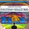 Ecco 'Fanatismo Nerazzurro', 24 anni di interismo autentico