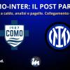LIVE - Il POST PARTITA di COMO-INTER: ANALISI e PAGELLE. COLLEGAMENTO dallo STADIO