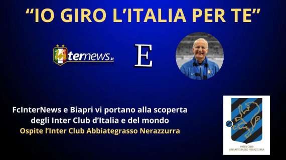 Rivivi la diretta! "IO GIRO L'ITALIA PER TE", ospite l'INTER CLUB ABBIATEGRASSO NERAZZURRA. Verso ATALANTA-INTER