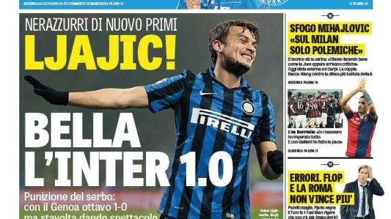 Prime pagine - Con Ljajic è tornata l'Inter 1.0. Ma l'espulsione di D'Ambrosio fa infuriare Mancini