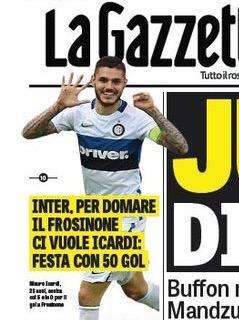 Prime pagine - Icardi fa 50 e l'Inter sogna. Il Frosinone impreca per i tre pali. Mancini in tackle su Thohir