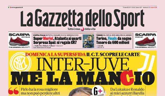 Prima GdS - Inter-Juve, me la Mancio: "Conte ha qualità da titolo". Zhang cerca partner: non solo BC