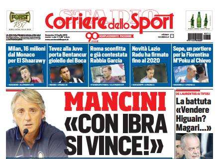 Prime pagine - Mancini: "Con Ibra si vince!". Il tecnico punta a Zlatan. Perisic, ci siamo. Primi lampi Palacio