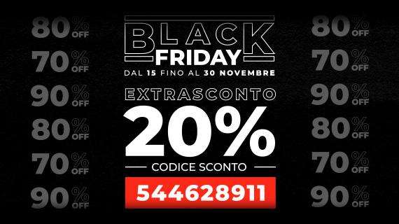 Extrasconto 20% sul Black Friday e non solo sul nostro store online