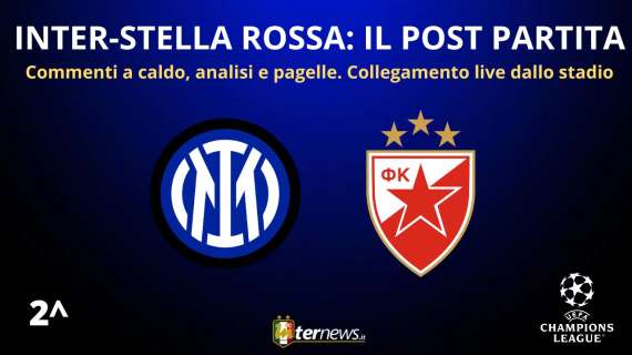 Il POST PARTITA di INTER-STELLA ROSSA: collegamento dallo STADIO e conferenza LIVE di INZAGHI 