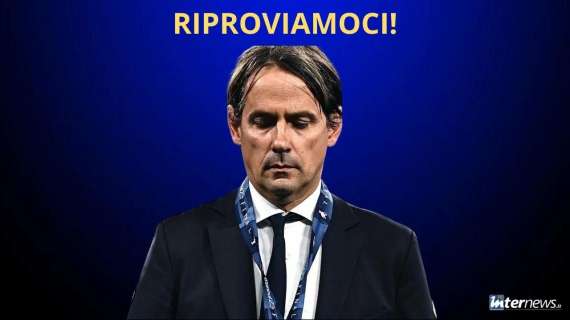 RIPARTE la CHAMPIONS, l'INTER può ARRIVARE in fondo: INZAGHI non la "snobberà". Ecco perché