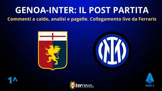 Rivivi la diretta! Il POST PARTITA di GENOA-INTER: ANALISI e PAGELLE. Collegamento dallo STADIO