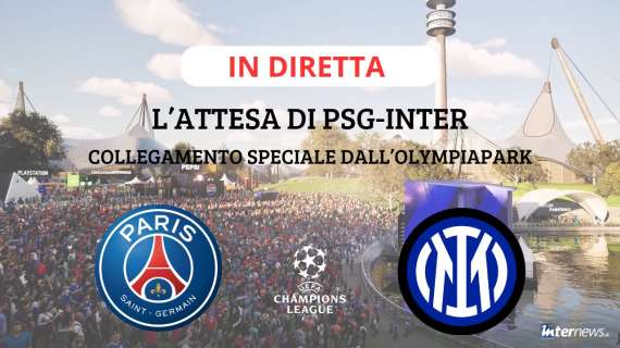 Rivivi la diretta! La GRANDE ATTESA di PSG-INTER, LIVE dall'Olympiapark: le ULTIMISSIME