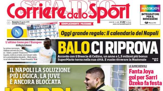 Prima CdS - Icardi si chiude: Napoli soluzione più logica, Agnelli ritenta lo scambio con Dybala