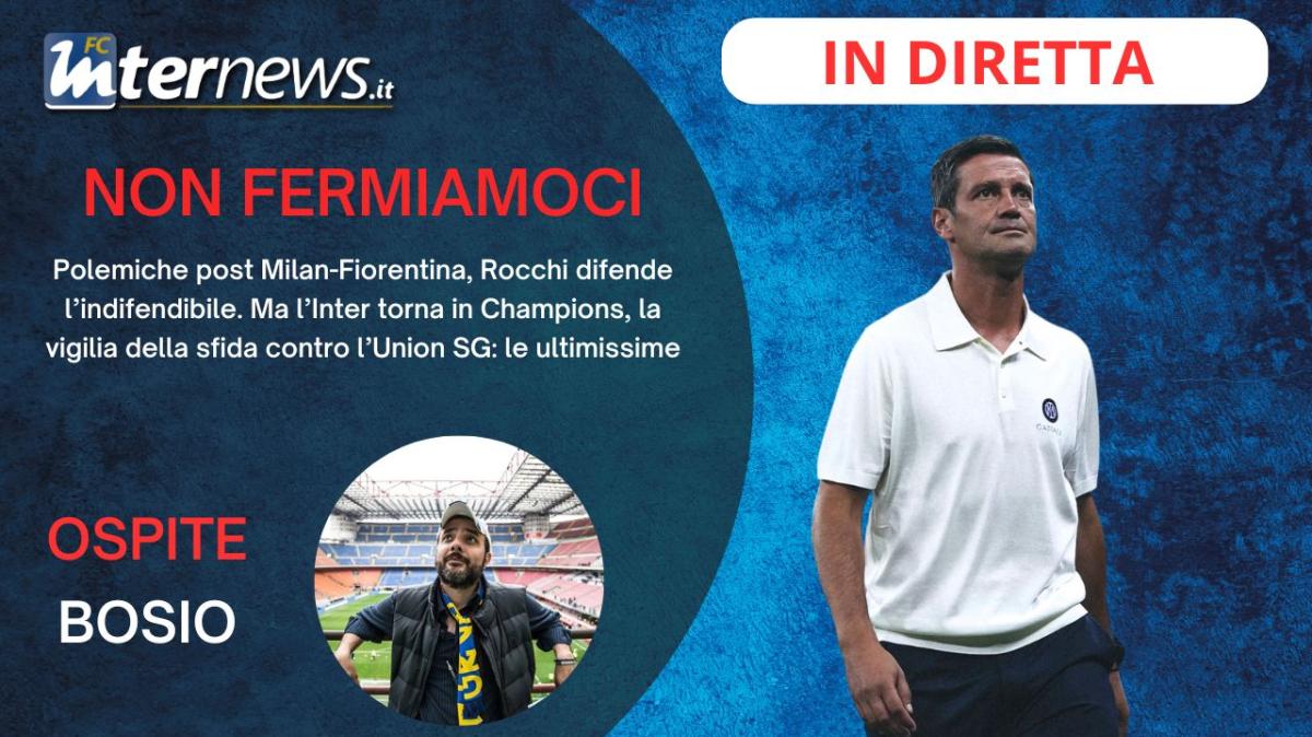 Rivivi la diretta! La VIGILIA di UNION SG-INTER, la PROBABILE, le PAROLE di CHIVU e le POLEMICHE post MILAN-FIORENTINA