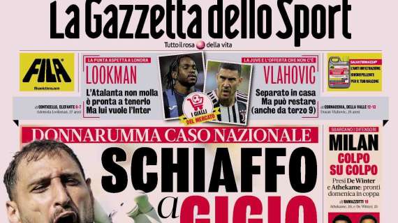 Prima GdS - Schiaffo Gigio, è un caso Nazionale. Lookman, l’Atalanta non molla