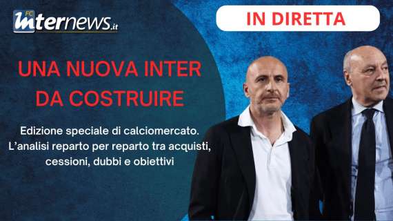 Rivivi la diretta! SPECIALE CALCIOMERCATO, l'analisi dei reparti: costruiamo la NUOVA INTER 25/26