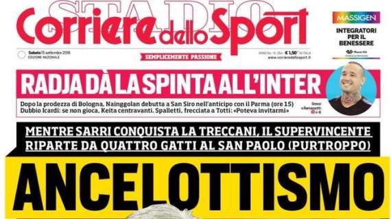 Prima pagina CdS - Radja dà la spinta all'Inter. Spalletti, frecciata a Totti