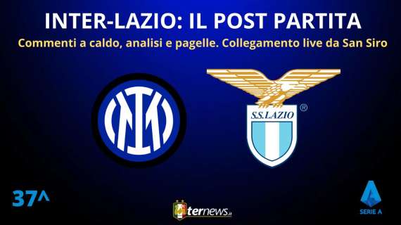 Rivivi la Live - Il POST PARTITA di INTER-LAZIO: ANALISI e PAGELLE. Collegamento in DIRETTA dallo stadio
