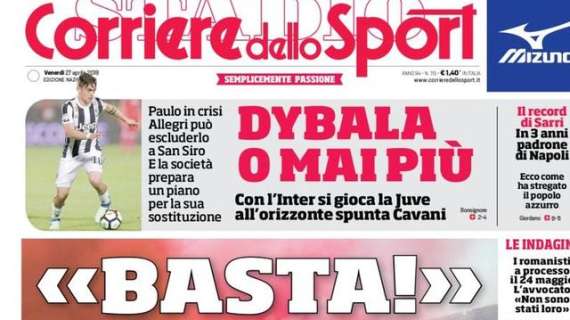 Prima CdS - Dybala o mai più: con l'Inter si gioca la Juve, Allegri può escluderlo a San Siro