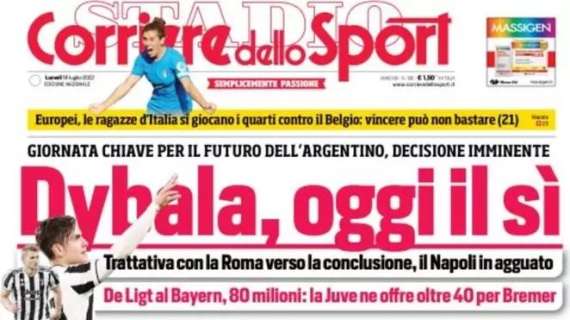 Prima CdS - Dybala, oggi il sì alla Roma. La Juve offre oltre 40 milioni per Bremer