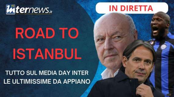 ROAD TO ISTANBUL, tutto sul MEDIA DAY INTER: le ULTIME da Appiano
