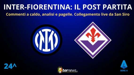 Rivivi la diretta! Il POST PARTITA di INTER-FIORENTINA: ANALISI e PAGELLE. Collegamento in DIRETTA da San Siro