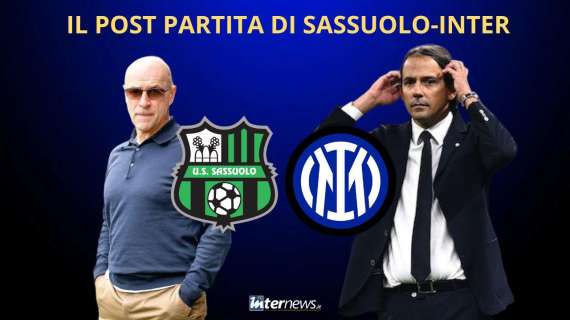 Rivivi la diretta! Il POST PARTITA di SASSUOLO-INTER: PAGELLE, ANALISI e COMMENTI