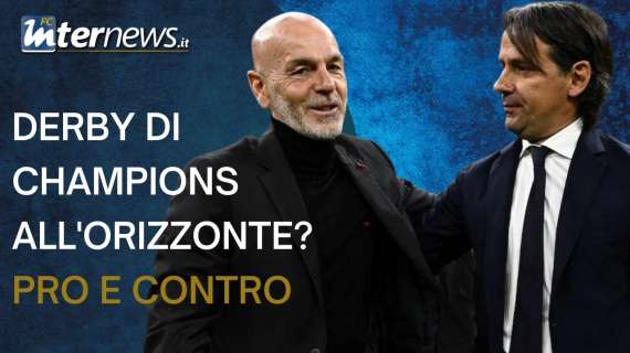 VIDEO - Champions League, derby all'orizzonte? I pro e i contro. Inter, chi meglio tra Milan e Napoli?