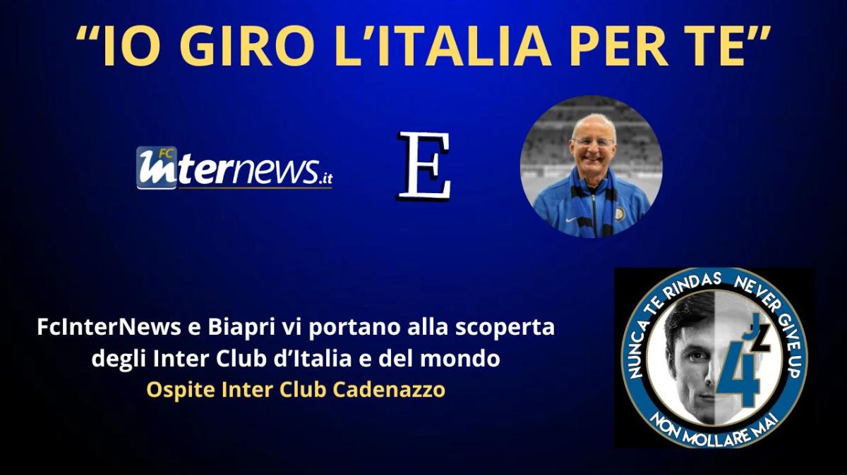 Rivivi la diretta! "IO GIRO L'ITALIA PER TE", ospite INTER CLUB CADENAZZO. Le ULTIME verso NAPOLI-INTER