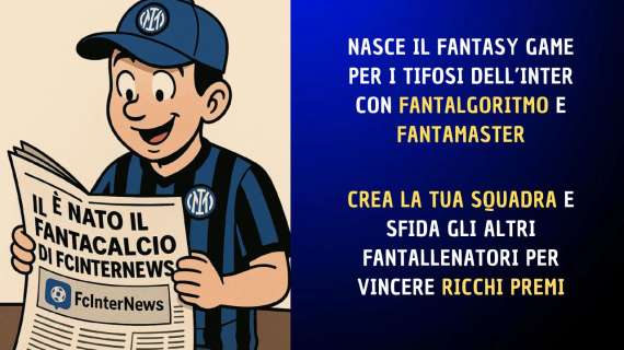 Nasce il FANTACALCIO di FcInterNews: come iscriversi. In palio RICCHI PREMI (anche ogni giornata)