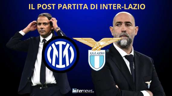 Il POST PARTITA di INTER-LAZIO e le ULTIME su ZHANG-OAKTREE