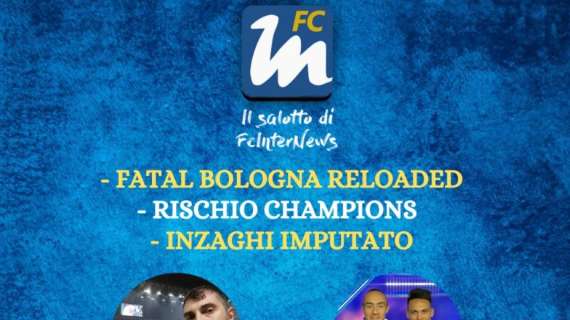 LIVE VIDEO - La sconfitta di Bologna, la posizione di Inzaghi e i rischi di Champions oggi ne 'Il Salotto di FcInterNews'