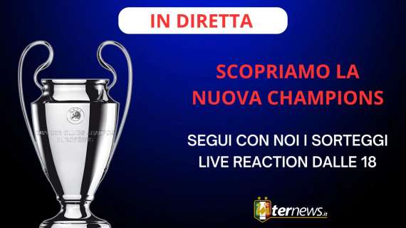 LIVE REACTION - Sorteggi CHAMPIONS LEAGUE 24/25, i SORTEGGI: le 8 avversarie dell'INTER