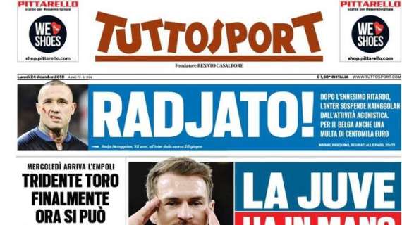 Prima pagina TS - Radjato! L'Inter sospende Nainggolan