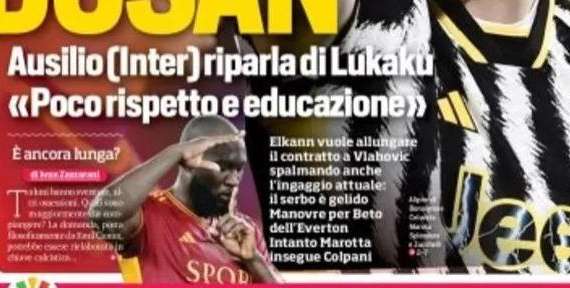 Prima CdS - Ausilio riparla di Lukaku. Intanto Marotta insegue Colpani