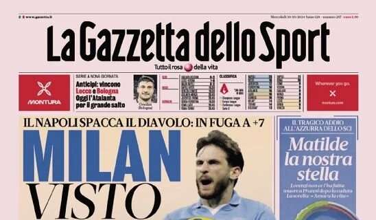 Prima GdS - Milan, visto Conte? Il Napoli spacca il Diavolo: in fuga a +7. Attenta Inter