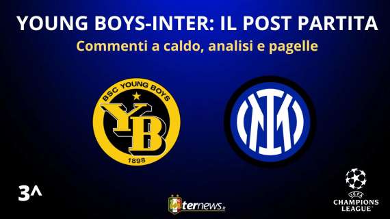 Rivivi la diretta! CHAMPIONS LEAGUE, il POST PARTITA di YOUNG BOYS-INTER: ANALISI e PAGELLE