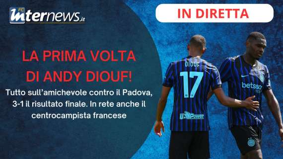 Rivivi la diretta! INTER-PADOVA 3-1, tutto sull'AMICHEVOLE ad APPIANO: SUPER GOL di DIOUF! Il pre di ITALIA-ESTONIA